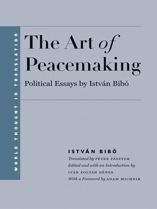 Title details for The Art of Peacemaking by István Bibó - Available